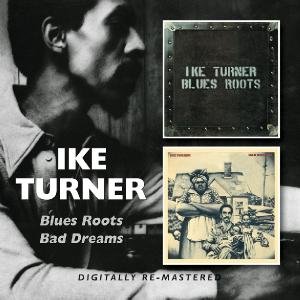 Cover for Ike Turner · Blues Roots / Bad Dreams (CD) [Remastered edition] (2012)