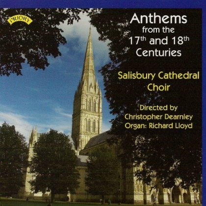 Anthems From The 17Th And 18Th Centuries - Choir of Salisbury Cathedral / Dearnley / Lloyd - Musik - PRIORY RECORDS - 5028612209371 - 11. Mai 2018