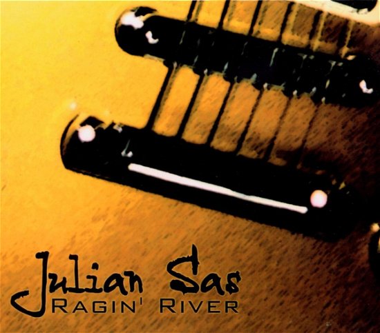 Cover for Julian Sas · Ragin River (CD) (2003)