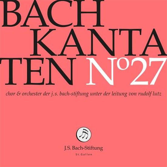 Kantaten No°27 - J.S.Bach-Stiftung / Lutz,Rudolf - Musikk - J.S. Bach-Stiftung - 7640151160371 - 21. juni 2019