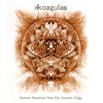 Cover for Kkoagulaa · Aurum Nostrum Non Est Aurum Vulgi (CD) (2010)