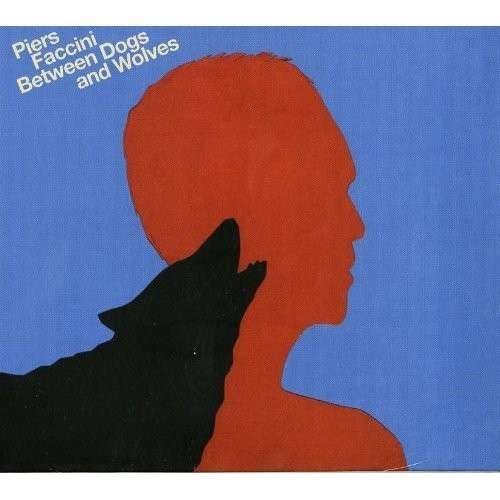 Cover for Piers Faccini · Between Dogs &amp; Wolves (CD) (2014)
