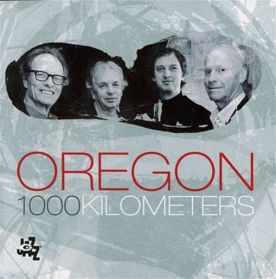 1000 Kilometers - Oregon - Musikk - CAMJAZZ - 8052405140371 - 9. mai 2009