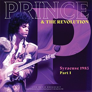 Cover for Prince and the Revolution · Syracuse 1985 Part 1 (LP) (1901)