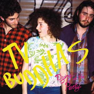 Cover for TV Buddhas · Dying At The Party (LP) (2010)