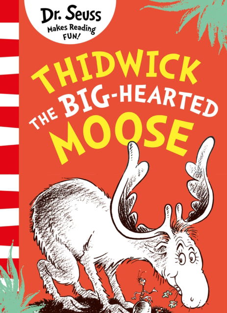 Thidwick the Big-Hearted Moose - Dr. Seuss - Books - HarperCollins Publishers - 9780008607371 - March 2, 2023