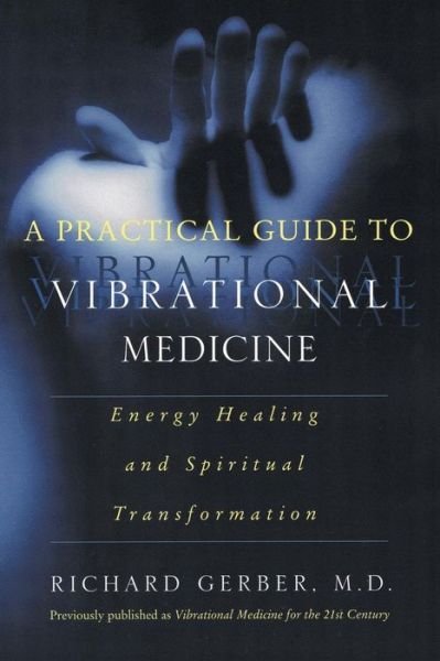Cover for Richard Gerber · A Practical Guide To Vibrational Medicine (Paperback Book) [7.8.2001 edition] (2001)