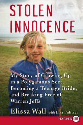 Stolen Innocence: My Story of Growing Up in a Polygamous Sect, Becoming a Teenage Bride, and Breaking Free of Warren Jeffs - Lisa Pulitzer - Books - HarperLuxe - 9780061668371 - June 1, 2008