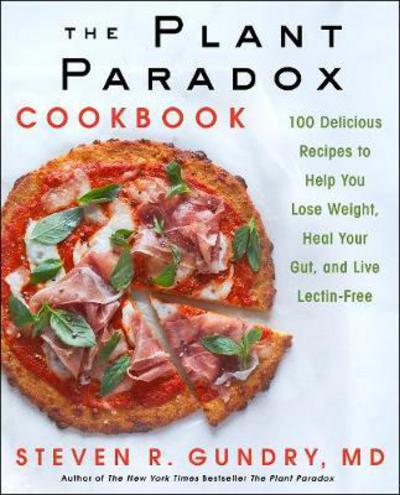 The Plant Paradox Cookbook - Steven Gundry - Books - HarperCollins Publishers Inc - 9780062843371 - April 9, 2019