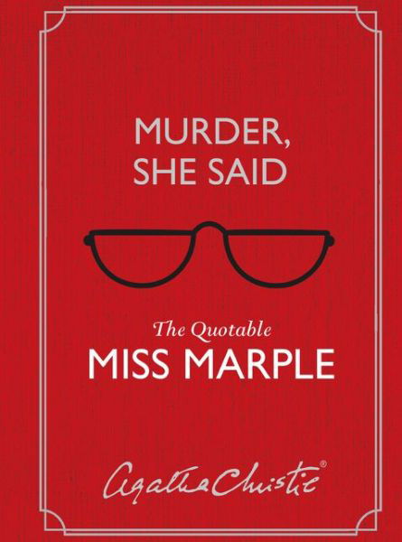 Cover for Agatha Christie · Murder, She Said: The Quotable Miss Marple (Hardcover Book) (2019)