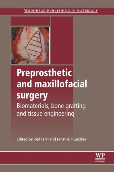 Cover for J Ferri · Preprosthetic and Maxillofacial Surgery: Biomaterials, Bone Grafting and Tissue Engineering - Woodhead Publishing Series in Biomaterials (Paperback Book) (2016)