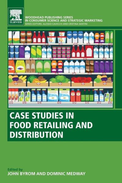 Cover for Case Studies in Food Retailing and Distribution - Woodhead Publishing Series in Consumer Science and Strategic Marketing (Paperback Book) (2018)