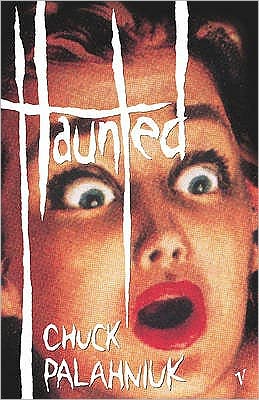 Haunted - Chuck Palahniuk - Libros - Vintage Publishing - 9780099458371 - 4 de mayo de 2006