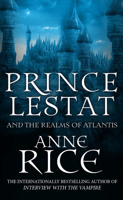 Cover for Anne Rice · Prince Lestat and the Realms of Atlantis: The Vampire Chronicles 12 (Paperback Book) (2017)