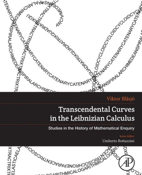 Cover for Blasjo, Viktor (Mathematical Institute of Utrecht University) · Transcendental Curves in the Leibnizian Calculus - Studies in the History of Mathematical Inquiry (Paperback Book) (2017)