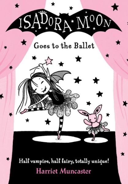 Cover for Muncaster, Harriet (, Barton le Clay, Bedfordshire, UK) · Isadora Moon Goes to the Ballet (Paperback Book) (2016)