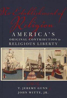 Cover for Gunn · No Establishment of Religion: America's Original Contribution to Religious Liberty (Hardcover Book) (2012)