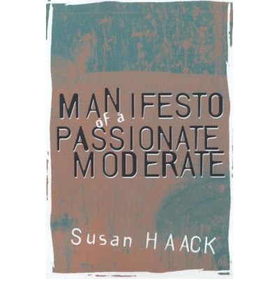 Cover for Haack, Susan (University of Miami) · Manifesto of a Passionate Moderate: Unfashionable Essays - Emersion: Emergent Village resources for communities of faith (Pocketbok) [2nd edition] (2000)
