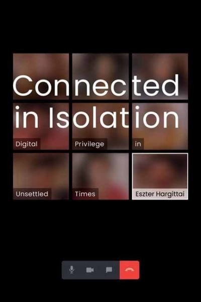 Cover for Eszter Hargittai · Connected in Isolation: Digital Privilege in Unsettled Times (Paperback Book) (2022)