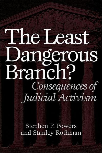 Cover for Stephen P. Powers · The Least Dangerous Branch?: Consequences of Judicial Activism (Paperback Book) (2002)