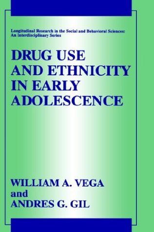 Cover for William A. Vega · Drug Use and Ethnicity in Early Adolescence - Longitudinal Research in the Social and Behavioral Sciences: An Interdisciplinary Series (Hardcover Book) [1998 edition] (1998)