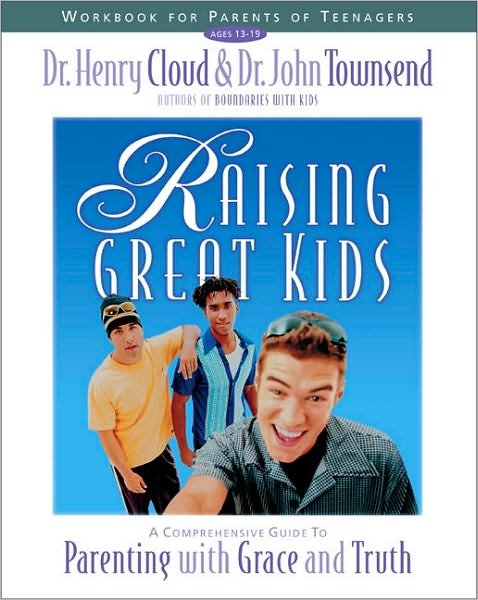 Cover for Henry Cloud · Raising Great Kids Workbook for Parents of Teenagers: A Comprehensive Guide to Parenting with Grace and Truth (Taschenbuch) [Workbook edition] (2000)