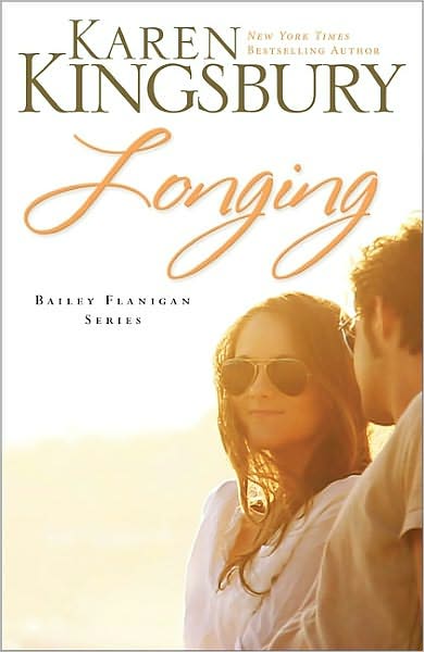 Cover for Karen Kingsbury · Longing - The Baxters—Bailey Flanigan (Hardcover Book) (2011)