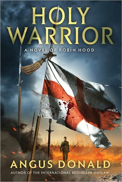 Cover for Angus Donald · Holy Warrior: a Novel of Robin Hood (Paperback Book) [Reprint edition] (2011)