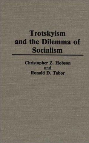 Cover for Chris Z. Hobson · Trotskyism and the Dilemma of Socialism (Hardcover Book) (1988)