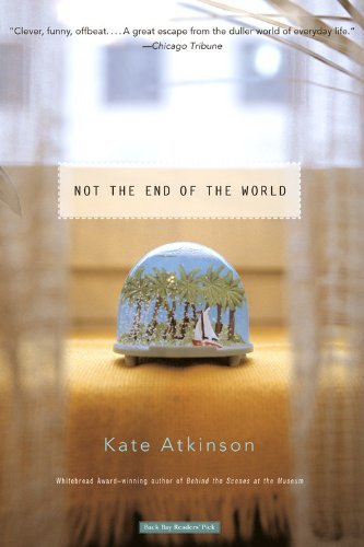 Cover for Kate Atkinson · Not the End of the World (Taschenbuch) [Reprint edition] (2004)
