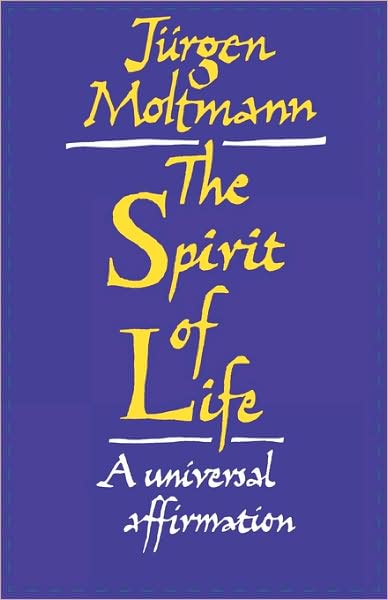 Cover for Jurgen Moltmann · Spirit of Life: A Universal Affirmation (Paperback Book) (1992)