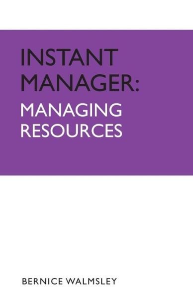 Cover for Bernice Walmsley · Instant Manager: Managing Resources - IMC (Paperback Bog) (2010)
