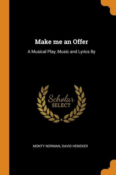 Cover for Monty Norman · Make me an Offer A Musical Play, Music and Lyrics By (Paperback Book) (2018)