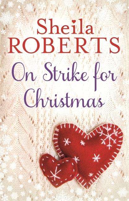 Cover for Sheila Roberts · On Strike for Christmas - Christmas Fiction (Paperback Book) (2014)