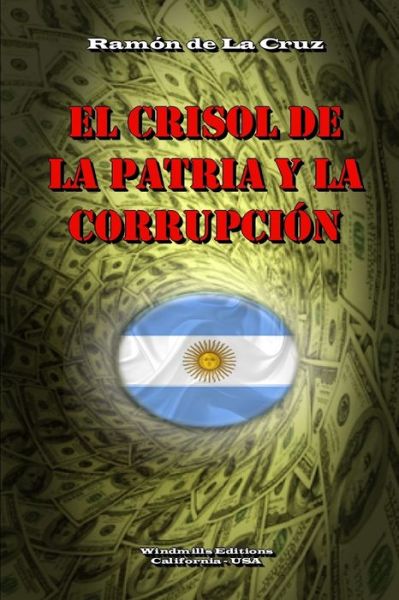 Cover for Ramón de La Cruz · El Crisol de la Patria y la Corrupción (Pocketbok) (2019)