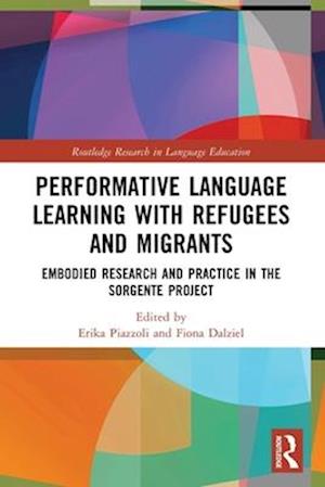 Cover for Performative Language Learning with Refugees and Migrants: Embodied Research and Practice in the Sorgente Project - Routledge Research in Language Education (Pocketbok) (2025)