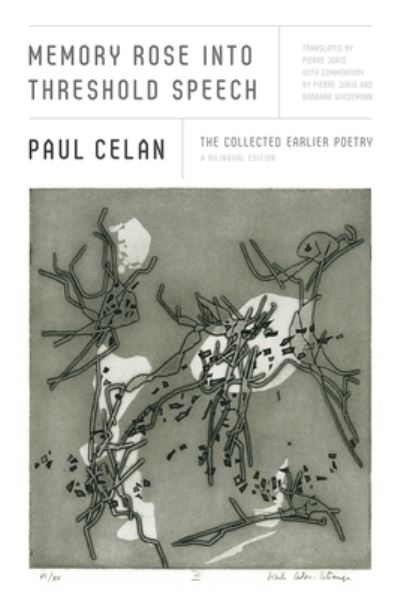 Cover for Paul Celan · Memory Rose into Threshold Speech: The Collected Earlier Poetry: A Bilingual Edition (Hardcover Book) (2020)