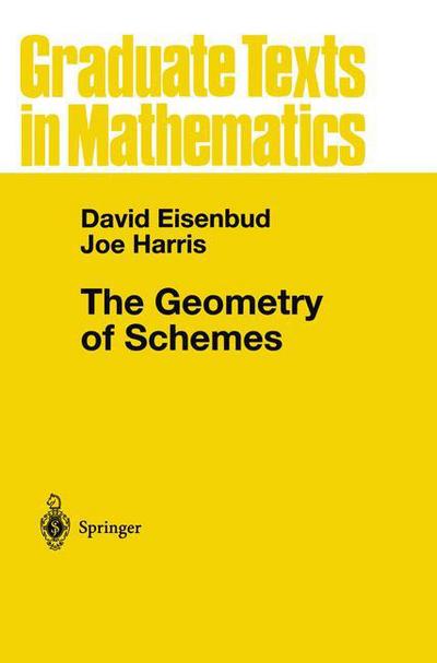 Cover for David Eisenbud · The Geometry of Schemes - Graduate Texts in Mathematics (Paperback Book) [1st ed. 2000. Corr. 2nd printing 2001 edition] (2000)