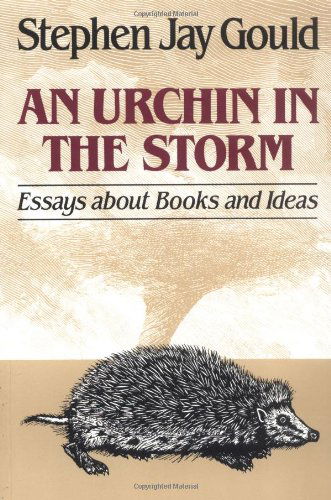 An Urchin in the Storm: Essays about Books and Ideas - Stephen Jay Gould - Kirjat - WW Norton & Co - 9780393305371 - keskiviikko 28. joulukuuta 1988