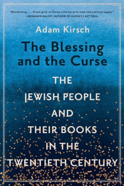 Cover for Adam Kirsch · The Blessing and the Curse: The Jewish People and Their Books in the Twentieth Century (Taschenbuch) (2021)