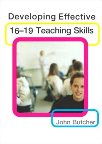 Cover for John Butcher · Developing Effective 16-19 Teaching Skills (Paperback Book) (2004)