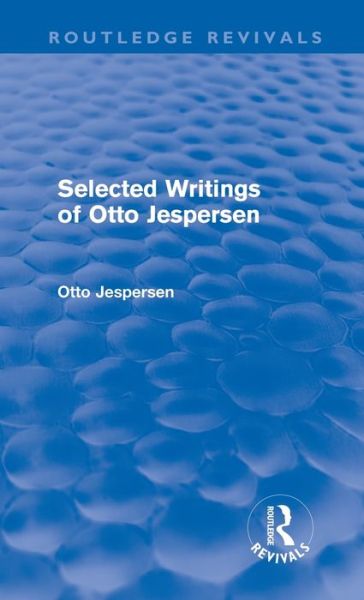 Cover for Otto Jespersen · Selected Writings of Otto Jespersen (Routledge Revivals) - Routledge Revivals (Gebundenes Buch) (2010)