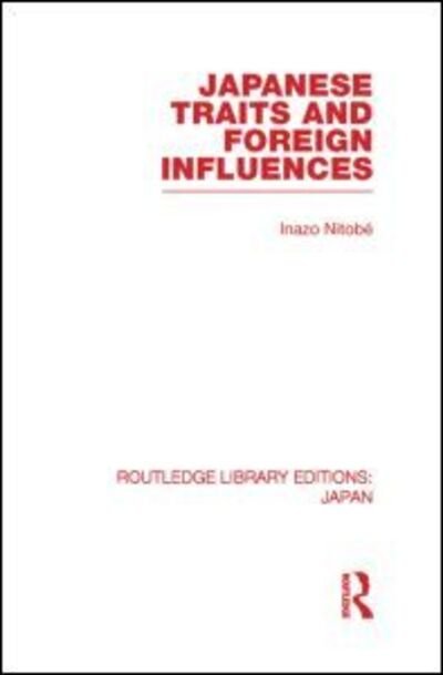 Cover for Inazo Nitobe · Japanese Traits and Foreign Influences - Routledge Library Editions: Japan (Paperback Book) (2013)
