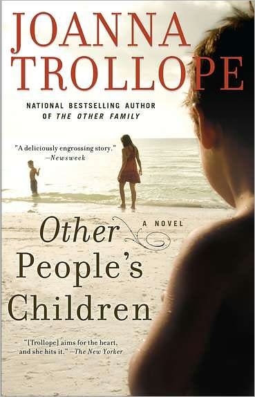 Cover for Joanna Trollope · Other People's Children: a Novel (Taschenbuch) [Reissue edition] (2011)