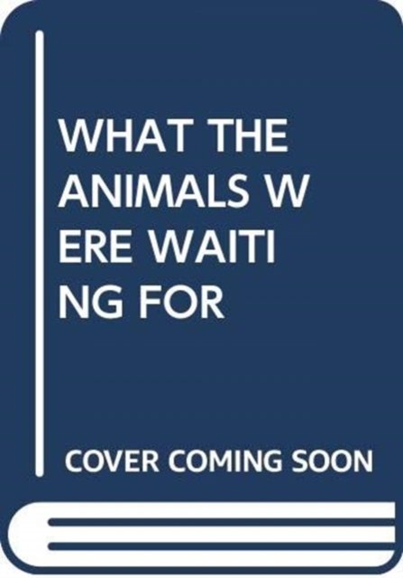 What the Animals Were Waiting for - My Arabic Library - Scholastic - Bücher - SCHOLASTIC USA - 9780439865371 - 1. November 2018