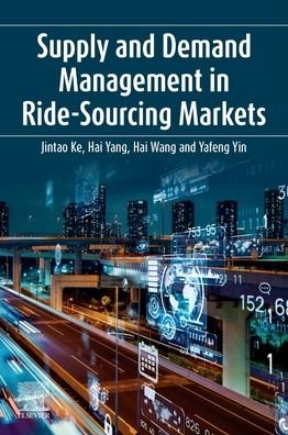Cover for Ke, Jintao (Assistant Professor, Department of Civil Engineering, University of Hong Kong, Hong Kong) · Supply and Demand Management in Ride-Sourcing Markets (Pocketbok) (2023)