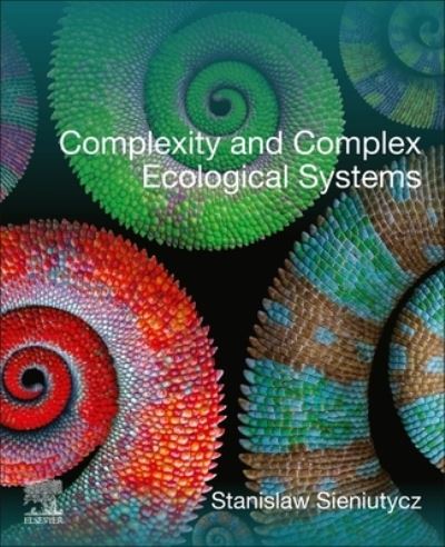 Complexity and Complex Ecological Systems - Stanislaw Sieniutycz - Livros - Elsevier - Health Sciences Division - 9780443192371 - 22 de março de 2023