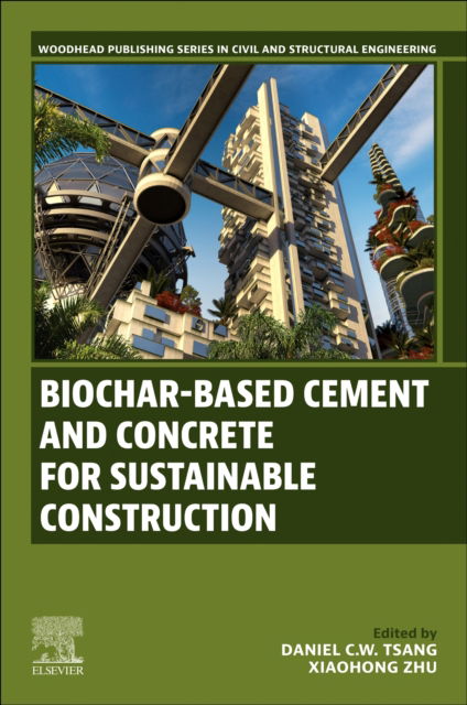 Cover for Biochar-Based Cement and Concrete for Sustainable Construction - Woodhead Publishing Series in Civil and Structural Engineering (Paperback Book) (2025)