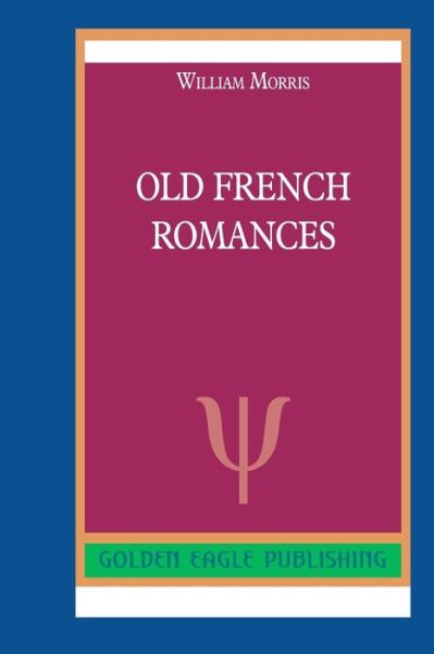 Cover for William Morris · Old French Romances (Paperback Book) (2022)