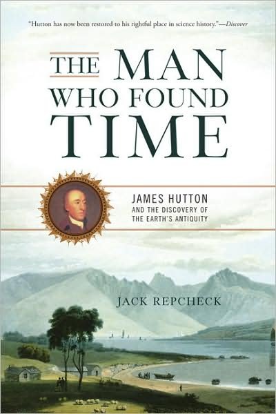 Cover for Jack Repcheck · The Man Who Found Time: James Hutton and the Discovery of the Earth's Antiquity (Pocketbok) (2009)